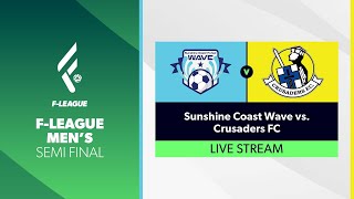 F-League Men's Semi Final 1 - Sunshine Coast Wave vs. Crusaders FC