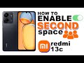 How to enable second space on Redmi 13c