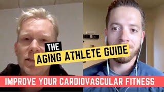 How to Improve Cardiovascular Fitness | Aging Athlete Guide #003 w/ Kenneth Jay