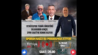 Erdoğan CANKUŞ İle Spor Saati: Konuk:  Selahaddin DİNÇEL ( Fethiyespor Teknik Direktörü )