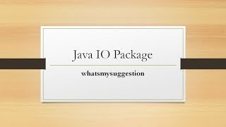 How To Use java.io Package Classes Explained In Detail
