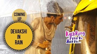 Devakshi in Rain | Kuch Rang Pyar Ke Aise Bhi - Coming Up - Sony TV Serial HD