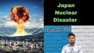 Japan Nuclear Disaster.ஜப்பான் அணு ஆயுத தாக்குதல்