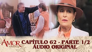 Amor Amargo - Capitulo 62  Parte 1/2 - Áudio Original