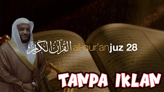 TANPA IKLAN -  Al Quran Juz 28 Lengkap   Syeikh Hani Ar Rifa'i