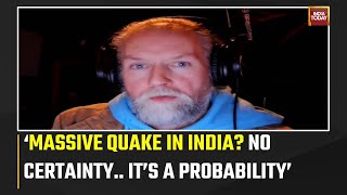WATCH: The Man Who Predicted Earthquakes In Turkey In Syria On India Today