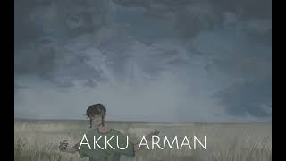 Akku arman / Аққу арман speed up version (full)