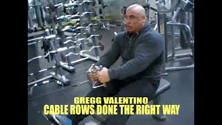 GREGG VALENTINO - CABLE ROWS DONE THE RIGHT WAY!!!