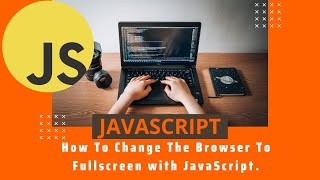 #devunity How To Change The Browser To Fullscreen with JavaScript.