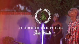 AN AFRICAN CHRISTMAS WITH ZUKO AND FRIENDS