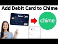 How to Add Debit Card to Chime Account 2025