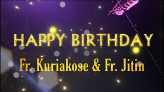 Birthday Wishes to the Cornerstones of our Parish- Fr. Kuriakose and Fr. Jitin