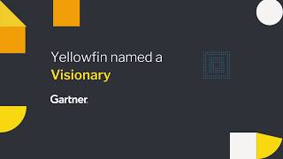 Yellowfin Named a Visionary in the 2020 Gartner Magic Quadrant for Analytics \u0026 BI