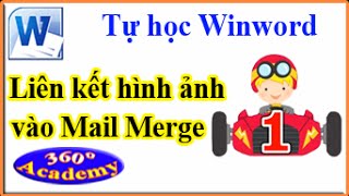 Tự học Winword với 360do.vn [Bài 17]: Làm thế nào để LIÊN KẾT HÌNH ẢNH vào Mail Merge?