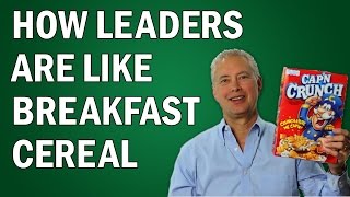 How Leaders are Like Breakfast Cereal