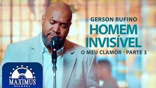 Gerson Rufino | Homem Invisível | (Maximus Records Video Oficial)