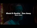 Khaid ft Gyakie - Run Away (Lyrics video)