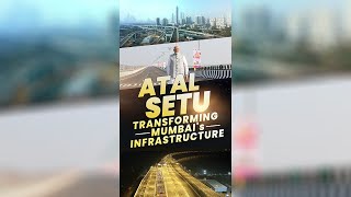 Atal Setu, Harbinger of a Viksit Bharat \u0026 India's infra prowess