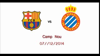 FC Barcelona vs RCD Espanyol - La Liga 07/12/2014 [HD]