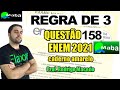 MABA ENEM  - REGRA DE TRÊS INVERS. PROPORCIONAL - ENEM 2021 - QUESTÃO 158 - Com prof. Rodrigo Macedo