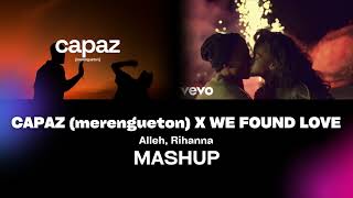 CAPAZ (merengueton) x We Found Love (ZAIRE Mashup)