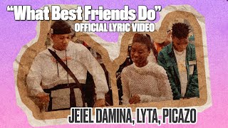 WHAT BEST FRIENDS DO - JEIEL DAMINA, LYTA, PICAZO (OFFICIAL LYRIC VIDEO)