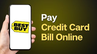 How to Pay Best Buy Credit Card Bill Online