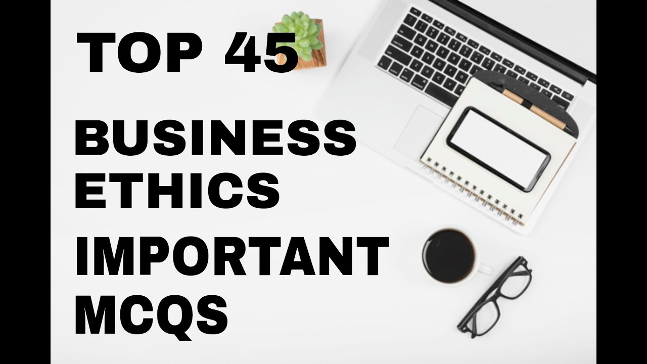 Top 45 Business Ethics Important MCQs||F.Y.B.COM||Sem-2 - YouTube