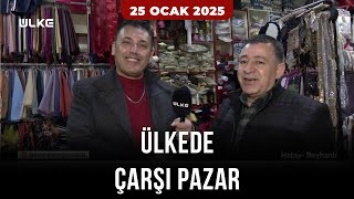 Ülkede Çarşı Pazar - 25 Ocak 2025