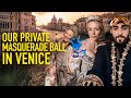 VENICE: Private Masquerade Ball! MOVE TO ITALY