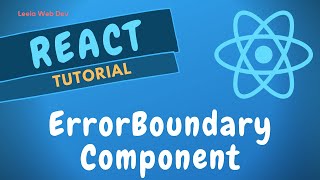 20. Error Boundaries in React. GetDerivedStateFromError and componentDidCatch methods - ReactJS