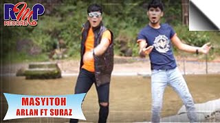 Masyitoh - Arlan D Academy ft Suraz (Official Music Video)