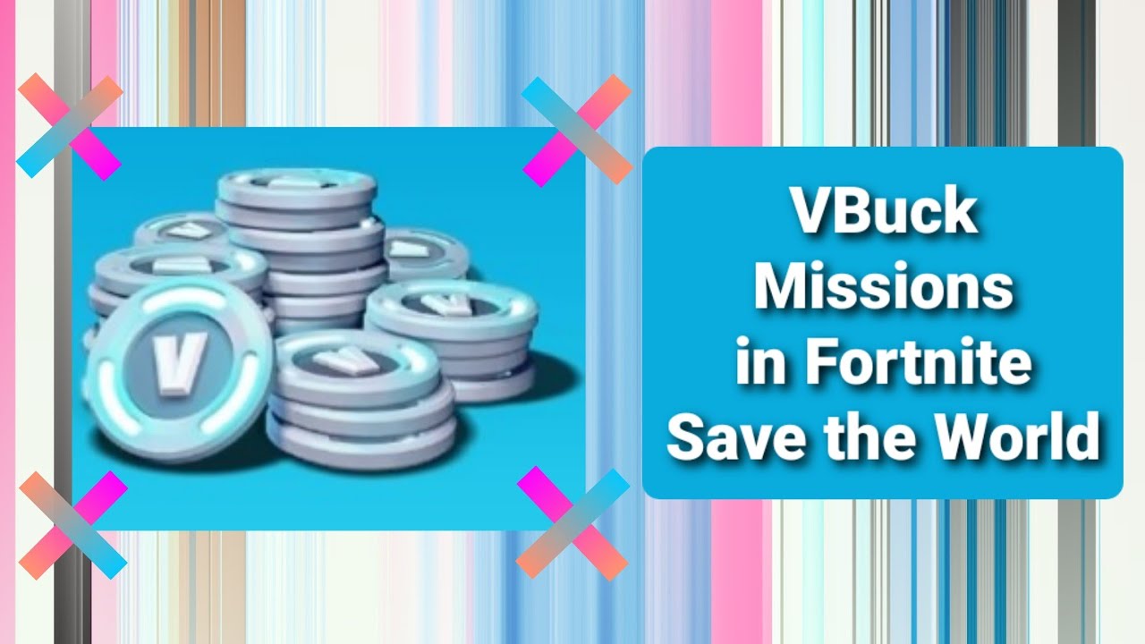 V-Buck Missions In Fortnite Save The World - YouTube