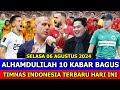 ISTIMEWA!!! BERITA TERBAIK HARI INI TOP 10 RANK?! ~SELASA 06 AGUSTUS 2024 Berita Timnas Indo Terbaru