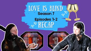 Love is Blind Season 7 Episodes 1-2 Recap