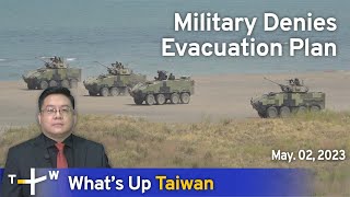 Military Denies Evacuation Plan, What's Up Taiwan – News at 14:00, May 2, 2023 | TaiwanPlus News