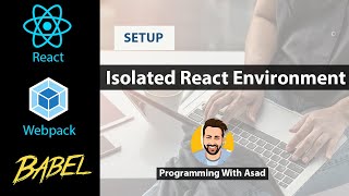 React Setup With Webpack | Isolated Environment Setup