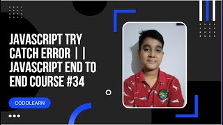 Javascript Error Handling || JAVASCRIPT END TO END COURSE #34