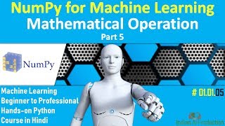 Python NumPy Tutorial in Hindi Part-5 | Machine Learning Hands-on Python Course In Hindi #01.01.05