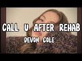 Devon Cole - Call U After Rehab (Lyrics)