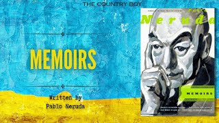 Memoirs 1/12 | The Country Boy | Pablo Neruda | Audiobook