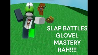 SLAP BATTLES GLOVEL MASTERY!!!!!