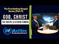 THE EVERLASTING GOSPEL (Episode 9) || God - Christ - The Gospel & Second Coming (MUST WATCH)