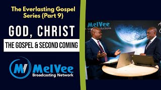 THE EVERLASTING GOSPEL (Episode 9) || God - Christ - The Gospel & Second Coming (MUST WATCH)