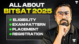 All About BITSAT 2025 | Preparation Strategy, Cutoff, Eligibility, Exam Pattern, Placement