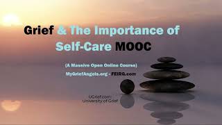 Grief and The Importance of Self-Care MOOC is a Free Massive Open Online Course for Anyone Grieving