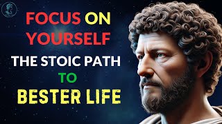 Focus On Yourself  | The Stoic Path To A Better Life | #Stoicism #stoicwisdom #betterlife