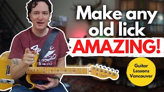 Make Any Old Guitar Lick Amazing!