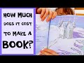 HOW MUCH DOES IT COST TO MAKE A BOOK? the actual costs