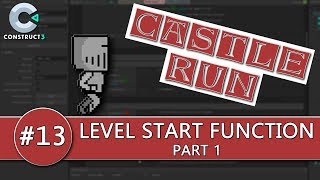 Construct 3 Tutorial #13 - CASTLE RUN - Level Start Function